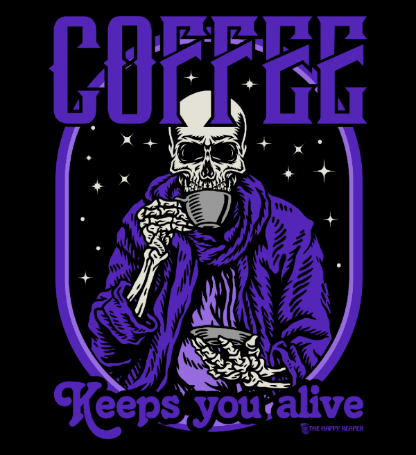 Coffee Keeps You Alive-Designbild