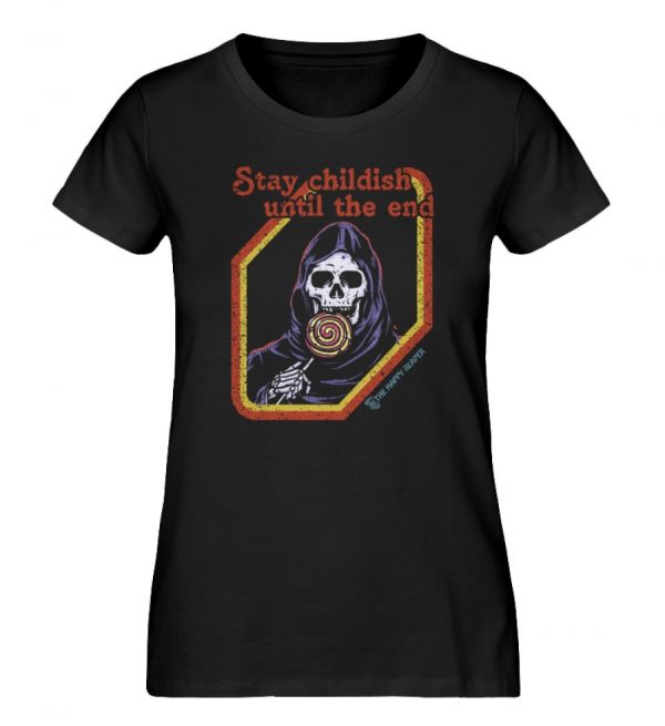 Stay Childish Until The End-Damen-Shirt-schwarz