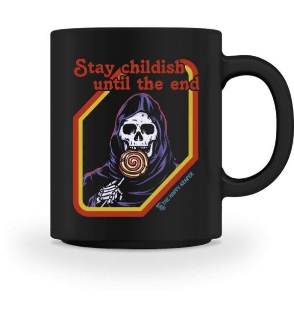 Stay Childish Until The End-Kaffeetasse