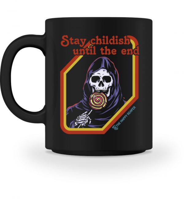 Stay Childish Until The End-Kaffeetasse
